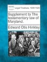 Supplement to the Testamentary Law of Maryland.