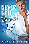 Never Date Your Best Friend's Dad