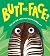 Butt or Face? by Kari Lavelle Butt or Face? by Kari Lavelle
