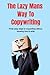 The Lazy Mans Way To Copywriting: 3 Easy steps to copywriting with knowing how to write