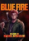 Blue Fire by Rachel Newhouse