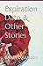 Expiration Date & Other Stories by Nancy Collisson
