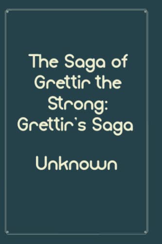 The Saga of Grettir the Strong: Grettir's Saga: Deluxe Edition