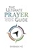 The Ultimate Prayer Guide by Barbara Ho