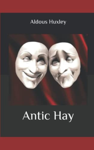 Antic Hay: Newly edited and complete version-Standard font-Pages are numbered