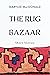 The Rug Bazaar: A Chapbook