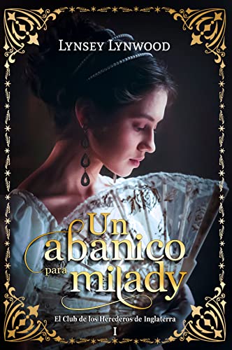Un abanico para milady (El Club de los Herederos de Inglaterra nº 1) (Spanish Edition)