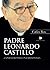 Padre Leonardo Castillo “Costalero para un Cristo Vivo” (Spanish Edition)