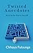 Twisted Anecdotes