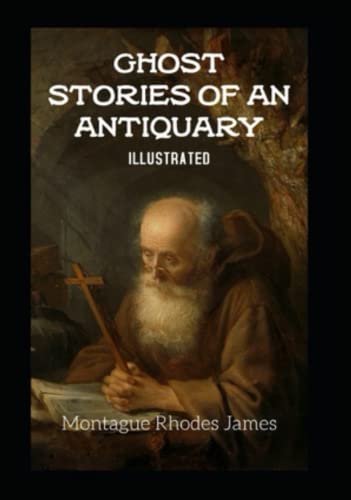 Ghost Stories of an Antiquary Illustrated