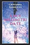 A due millimetri da te (Italian Edition)