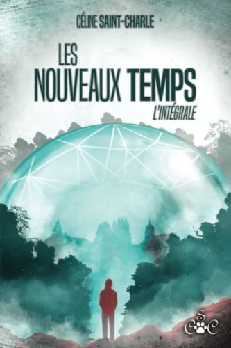 Les Nouveaux Temps: L'intégrale (French Edition)