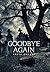 Goodbye Again