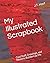 My Illustrated Scrapbook: C...
