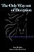 The Only Way out of Deception: a last days call to return to the Lord
