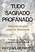 Tudo Que É Sagrado É Profanado by Rhyd Wildermuth