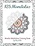 125 Mandalas: Mindful Meditation Coloring Book