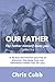 Our Father: A 40-day devoti...