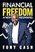 Financial Freedom-: A New B...