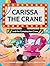Carissa The Crane and the C...