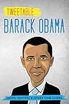 Tweetable Barak Obama: Quips, Quotes & Other One-Liners Tweetable Barak Obama: Quips, Quotes & Other One-Liners