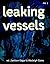 Leaking Vessels: Issue 1