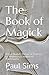 The Book of Magick by Paul Sims
