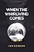 When The Whirlwind Comes
