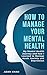 How To Manage Your Mental H...