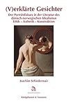 (V)erklärte Gesichter: Der Porträtdiskurs in der Literatur des dänisch-norwegischen Idealismus Ethik - Ästhetik - Konstruktion