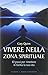 Vivere nella zona spiritual...