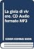 La gioia di vivere. CD Audi...