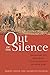 Out of the Silence: The his...