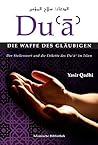 Qadhi, Y: Du'a - Die Waffe des Gläubigen