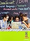 Think Like a Computer (Go Facts Digital Technologies)