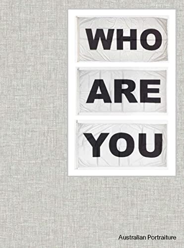 WHO ARE YOU: Australian Portraiture (Hardcover)