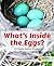 What's Inside the Eggs