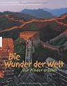 Die Wunder der Welt für Kinder erzählt