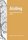 Aisling: Dare to live the life of your dreams