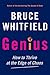 Genius: How to Thrive at the Edge of Chaos