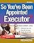 So You've Been Appointed Executor (Legal Series)