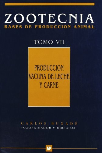 Producción vacuna de leche y carne. Zootecnia Tomo VII (Paperback)