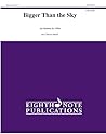 Bigger Than the Sky: Conductor Score & Parts (Eighth Note Publications)