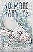 No More Harveys