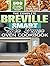 The Complete Breville Smart Air Fryer Oven Cookbook by Barbara             Miller