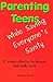 Parenting Teens While Saving Everyone's Sanity by Mathew Corner
