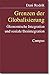 Grenzen der Globalisierung. Ökonomische Integration und soziale Desintegration.