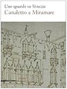 Uno Sguardo Su Venezia: Canaletto a Miramare