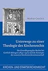 Unterwegs Zu Einer Theologie Des Kirchenrechts: Die Grundlegung Des Rechts Bei Gottlieb Söhngen (1892-1971) Und Die Konzepte Der Neueren ... Und Staatskirchenrecht) (German Edition)