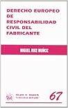Derecho Europeo de responsabilidad civil del fabricante